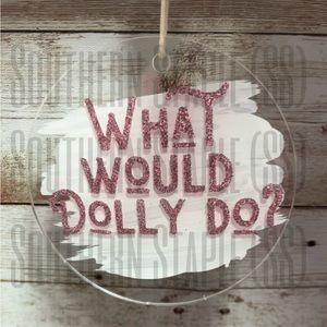 What Would Dolly Do? Christmas Ornament
